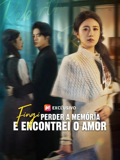 Fingi Perder a Memória e Encontrei o Amor