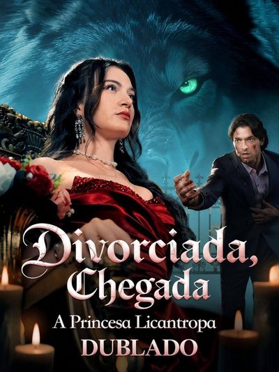 Divorciada, Chegada a Princesa Licantropa - Dublado