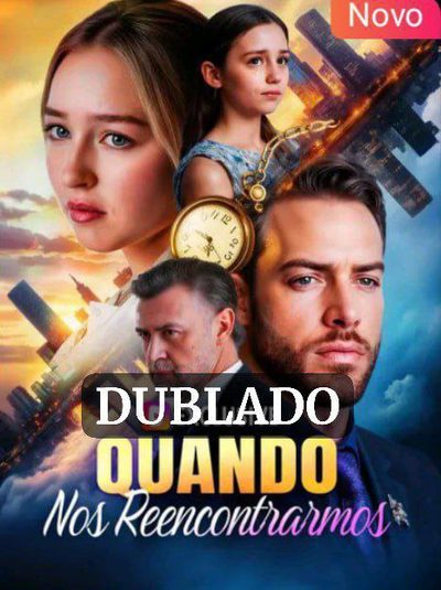 Quando Nos Reencontrarmos (dublado)