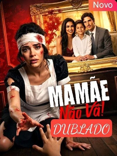 Mamãe Não Vá Dublado
